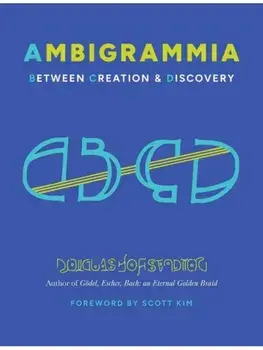 Ambigrammia. Between Creation and Discovery, Hardback/Douglas Hofstadter