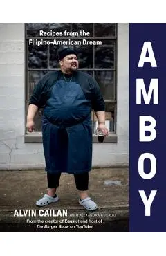 Amboy: Recipes from the Filipino-American Dream - Alvin Cailan