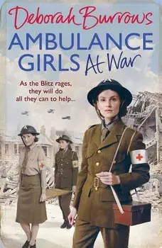 Ambulance Girls at War, Hardcover/Deborah Burrows