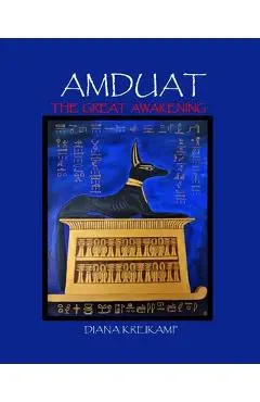 Amduat: The Great Awakening - Diana Kreikamp