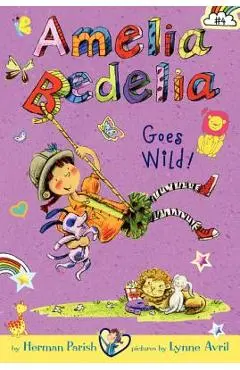 Amelia Bedelia Chapter Book #4: Amelia Bedelia Goes Wild! - Herman Parish
