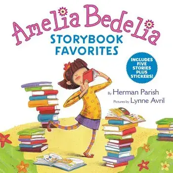 Amelia Bedelia Storybook Favorites: Includes 5 Stories Plus Stickers!, Hardcover/Herman Parish