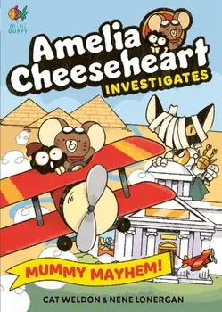 Amelia Cheeseheart Investigates: Mummy Mayhem, Paperback/Cat Weldon