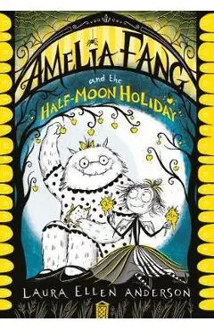 Amelia Fang and the Half-Moon Holiday