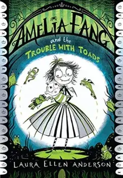 Amelia Fang and the Trouble with Toads, Paperback/Laura Ellen Anderson
