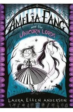 Amelia Fang and the Unicorn Lords