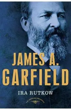 Amer Pres: Garfield - Ira Rutkow