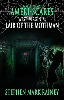 Ameri-Scares West Virginia: Lair of the Mothman, Paperback/Stephen Mark Rainey