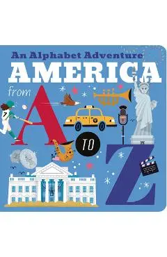 America from A to Z: An Alphabet Adventure - Amelia Hepworth