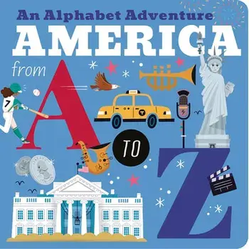 America from A to Z: An Alphabet Adventure, Board book/Amelia Hepworth