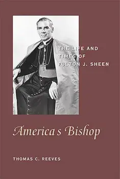 America's Bishop: The Life and Times of Fulton J. Sheen, Paperback/Thomas C. Reeves