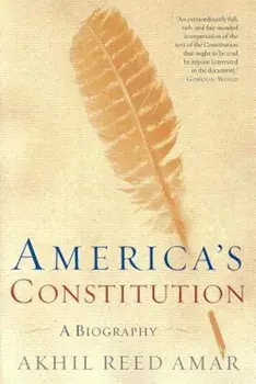 America's Constitution: A Biography, Paperback/Akhil Reed Amar