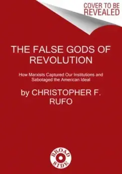 America's Cultural Revolution. How the Radical Left Conquered Everything, Hardback/Christopher F. Rufo