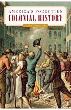 America's Forgotten Colonial History - Dana Huntley