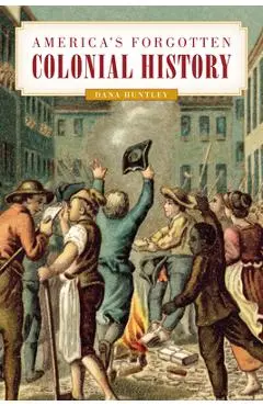 America's Forgotten Colonial History - Dana Huntley