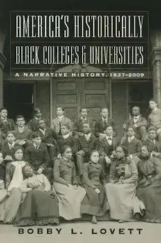 America's Historically Black Colleges & Universities: A Narrative History, 18372009, Paperback/Bobby L. Lovett