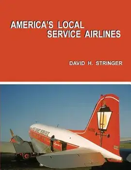 America's Local Service Airlines, Paperback/David H. Stringer