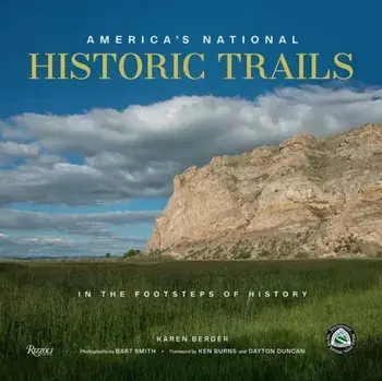 America's National Historic Trails. Walking the Trails of History, Hardback/Bart Smith