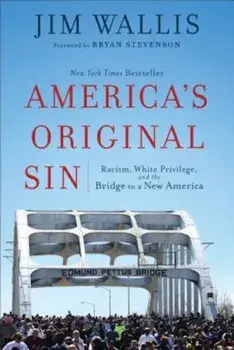 America's Original Sin: Racism, White Privilege, and the Bridge to a New America, Paperback/Jim Wallis