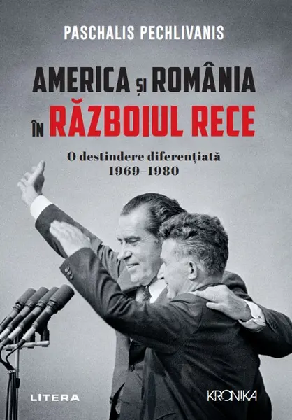 America si Romania in Razboiul Rece. O destindere diferentiata 1969–1980