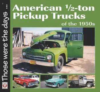 American 1/2-Ton Pickup Trucks of the 1950s, Paperback/Norm Mort