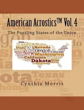 American Acrostics Volume 4: The Puzzling States of the Union, Paperback/Cynthia Morris