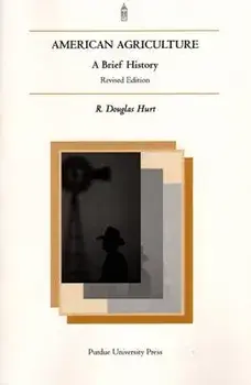 American Agriculture: A Brief History, Rev. Ed., Paperback/R. Douglas Hurt