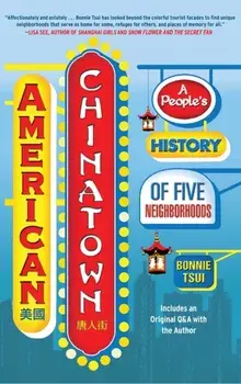 American Chinatown: A People's History of Five Neighborhoods, Paperback/Bonnie Tsui
