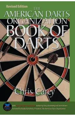 American Darts Organization Book of Darts, Updated and Revised - Chris Carey