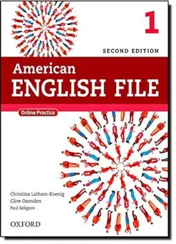 American English File Second Edition: Level 1 Student Book: With Online Practice, Hardcover/Christina Latham-Koenig