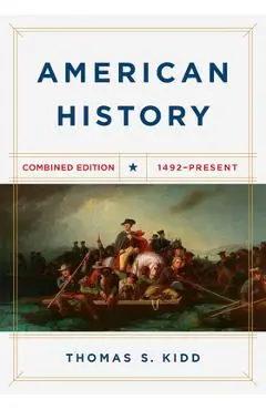 American History, Combined Edition: 1492 - Present - Thomas S. Kidd
