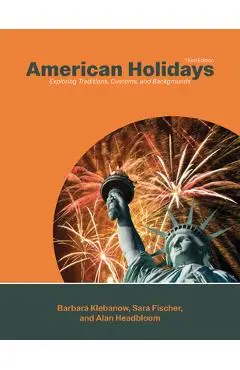 American Holidays: Exploring Traditions, Customs, and Backgrounds - Barbara Klebanow
