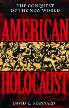 American Holocaust: Columbus and the Conquest of the New World, Paperback/David E. Stannard