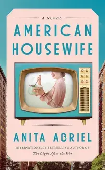 American Housewife. A Novel, Paperback/Anita Abriel