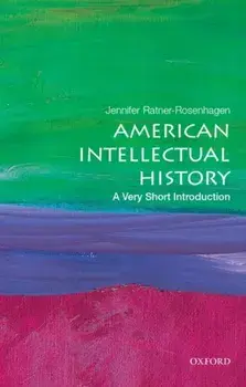 American Intellectual History: A Very Short Introduction, Paperback/***