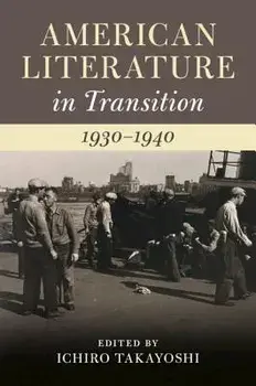 American Literature in Transition, 1930-1940, Hardcover/Ichiro Takayoshi