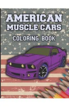 American Muscle Cars Coloring Book: Cars Coloring Book For Kids And Adults, Race, Classic, Sport, Luxury Cars - Golden Box