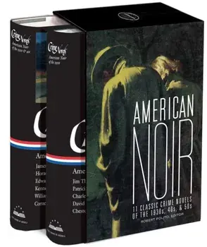 American Noir: 11 Classic Crime Novels of the 1930s, 40s, & 50s: A Library of America Boxed Set, Hardcover/Robert Polito