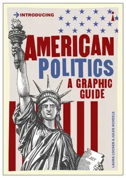 American Politics. A Graphic Guide, Paperback/Laura Locker