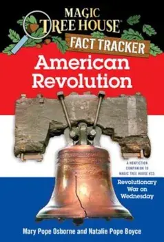 American Revolution: A Nonfiction Companion to Magic Tree House '22: Revolutionary War on Wednesday, Paperback/Mary Pope Osborne