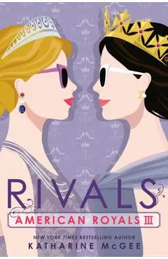 American Royals III: Rivals - Katharine Mcgee