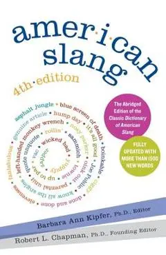 American Slang, 4th Edition - Barbara Ann Kipfer