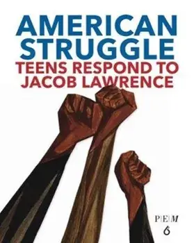 American Struggle: Teens Respond to Jacob Lawrence, Hardcover/Chul R. Kim