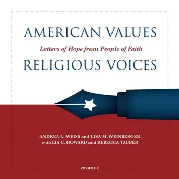 American Values, Religious Voices, Volume 2 - Letters of Hope from People of Faith, Hardback/Lisa Weinberger
