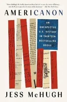 Americanon. An Unexpected U.S. History in Thirteen Bestselling Books, Paperback/Jess McHugh