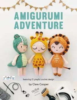 Amigurumi Adventures. Featuring 21 Playful Crochet Designs, Paperback/Clare Cooper