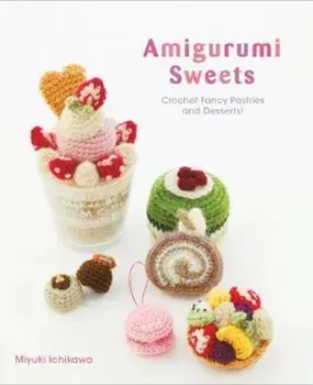 Amigurumi Sweets/Miyuki Ichikawa