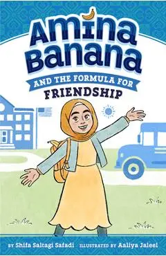 Amina Banana and the Formula for Friendship - Shifa Saltagi Safadi