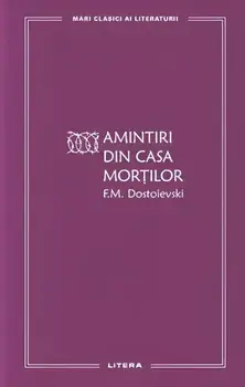 Amintiri din Casa mortilor/F.M. Dostoievski
