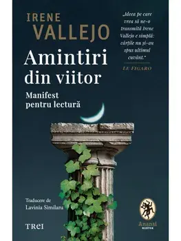 Amintiri din viitor. Manifest pentru lectura/Irene Vallejo